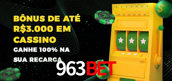 963bet melhor bônus de depósito